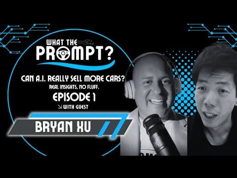 Can AI Actually Help Sell More Cars? — Bryan Xu, DealerAI | Ep. 001